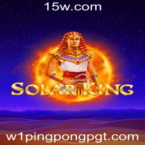 SolarKing: Conquistando o Universo do w1 pingpongpg