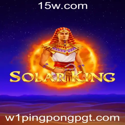 SolarKing: Conquistando o Universo do w1 pingpongpg